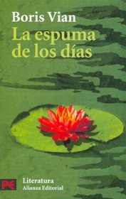 La Espuma De Los Dias/ The Foam of the Daze (Literatura / Literature)