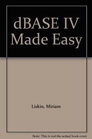 dBASE IV Made Easy