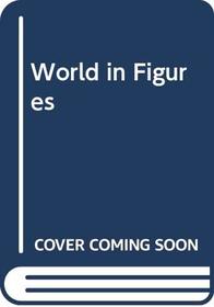 World in Figures ([Macmillan reference books])