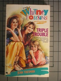 The Whitney Cousins: Triple Trouble
