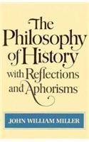 The Philosophy of History With Reflections and Aphorisms