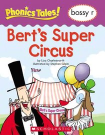 Bert's Super Circus (Bossy R) (Phonics Tales!)