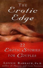 The Erotic Edge : 22 Erotic Stories for Couples