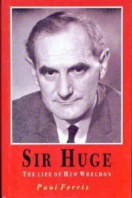 Sir Huge: Life of Huw Wheldon