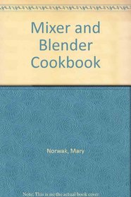 Mixer and Blender Cookbook