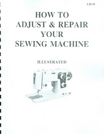 How to Adjust and Repair Your Sewing Machine