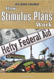 How Stimulus Plans Work (Real World Economics)