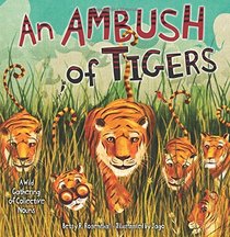 An Ambush of Tigers: A Wild Gathering of Collective Nouns (Millbrook Picture Books)