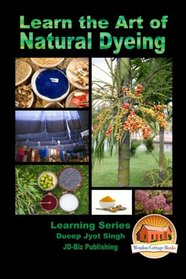 Learn the Art of Natural Dyeing