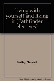 Living with yourself and liking it (Pathfinder electives)