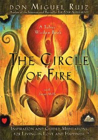 The Circle of Fire: Inspiration and Guided Meditations for Living in Love and Happiness (Prayers: A Communion with Our Creator)