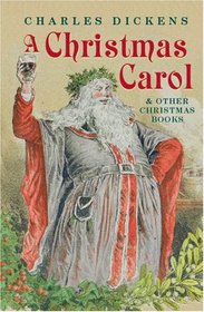 A Christmas Carol and Other Christmas Books (Oxford World's Classics)