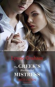 The Greek's Blackmailed Mistress