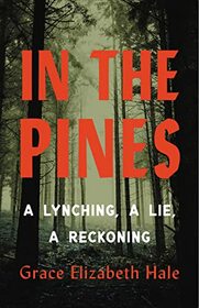 In the Pines: A Lynching, A Lie, A Reckoning