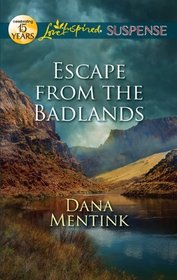Escape from the Badlands (Love Inspired Suspense)