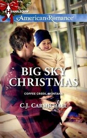 Big Sky Christmas (Coffee Creek, Montana, Bk 4) (Harlequin American Romance, No 1470)