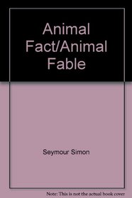 Animal Fact / Animal Fable