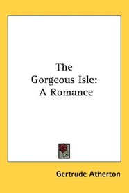 The Gorgeous Isle: A Romance