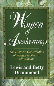 Women of Awakenings: The Historic Contribution of Women to Revival Movements