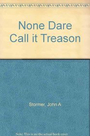 None Dare Call It Treason