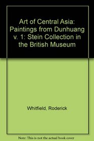 Art of Central Asia: Paintings from Dunhuang v. 1: Stein Collection in the British Museum