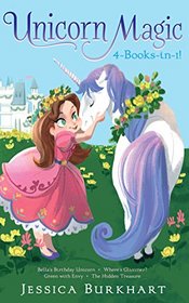 Unicorn Magic 4-Books-in-1!: Bella's Birthday Unicorn; Where's Glimmer?; Green with Envy; The Hidden Treasure