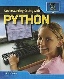Understanding Coding With Python (Kids Can Code)