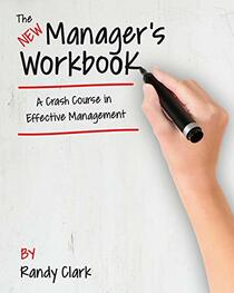 The New Manager's Workbook: A Crash Course in Effective Management