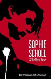 Sophie Scholl and the White Rose