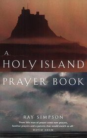 A Holy Island Prayer Book: Prayers and Readings from Lindisfarne (Prayer Book)