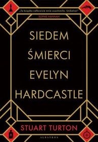 Siedem smierci Evelyn Hardcastle (The Seven Deaths of Evelyn Hardcastle) (Polish Edition)