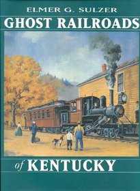 Ghost Railroads of Kentucky