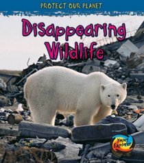 Disappearing Wildlife (Protect Our Planet)