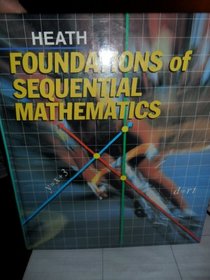 HEATH FOUNDATIONS OF SEQUENTIAL MATHEMATICS (CLOTH)