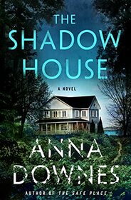 The Shadow House: A Novel