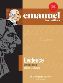Emanuel Law Outlines: Evidence, Seventh Edition
