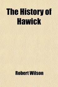 The History of Hawick