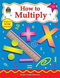 How to Multiply, Grades 3-4