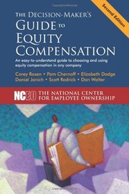 The Decision-Maker's Guide to Equity Compensation, 2nd Edition