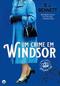 Um Crime em Windsor (The Windsor Knot) (Her Majesty the Queen Investigates, Bk 1) (Portuguese Edition)