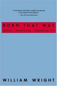 Born That Way: Genes, Behavior, Personality