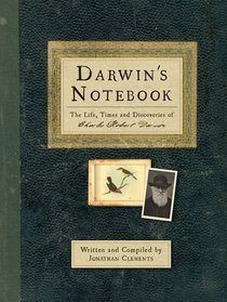 Darwin's Notebook: The Life, Times and Discoveries of Charles Darwin