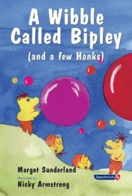 A Wibble Called Bipley: A Story for Children Who Have Hardened Their Hearts or Becomes Bullies (Helping Children with Feelings)