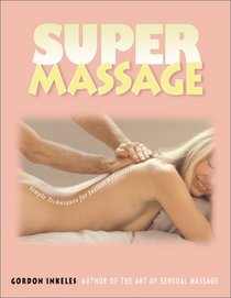 SUPER MASSAGE Simple Techniques for Instant Relaxation