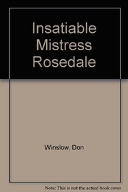 The Insatiable Mistress of Rosedale