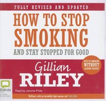 How to Stop Smoking and Stay Stopped For Good: Library Edition