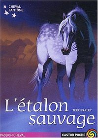 L'Etalon Sauvage (The Wild One) (Phantom Stallion, Bk 1) (French Edition)