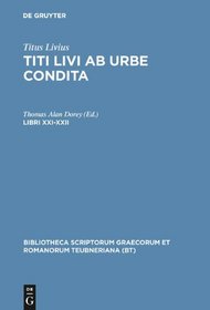 Ab Urbe Condita, Libri XXI-XXII (Bibliotheca scriptorum Graecorum et Romanorum Teubneriana)