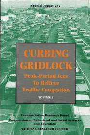 Curbing Gridlock: Peak-Period Fees to Relieve Traffic Congestion (Special Report, 242)