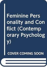 Feminine Personality and Conflict (Contemporary Psychology Series)